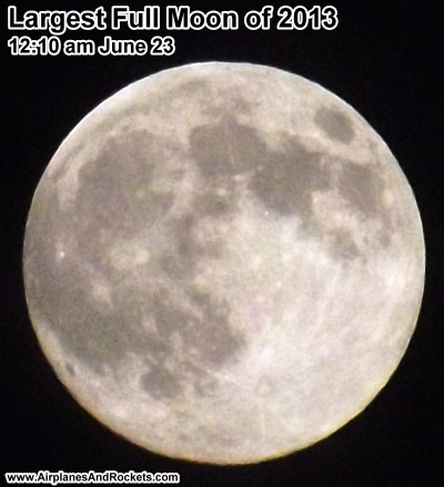 Largest Full Moon of 2013 (June 23, 2013) - Airplanes and Rockets