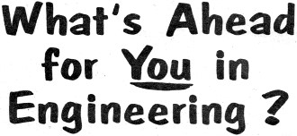 What's Ahead for You in Engineering?, July 1954 Air Trails - Airplanes and Rockets