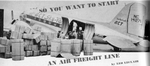 So You Want to Start a Freight Airliner, November 1946 Air Trails - Airplanes and Rockets